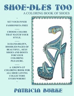 Shoe-dles Too: a Coloring Book of Shoes - Burke, Patricia