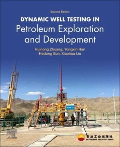 Dynamic Well Testing in Petroleum Exploration and Development - Zhuang, Huinong;Han, Yongxin;Sun, Hedong