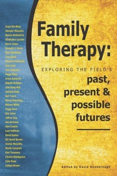 Family Therapy: Exploring the field's past, present and possible futures - Denborough, David