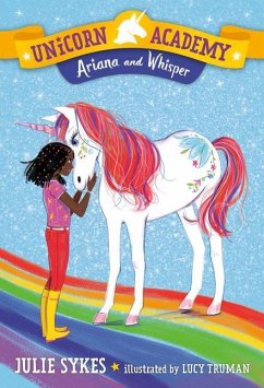 Unicorn Academy #8: Ariana and Whisper - Sykes, Julie