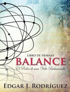 Balance: El poder de una vida balanceada - Rodriguez, Edgar J.