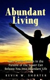 Abundant Living: Two Truths Hidden in the Parable of the Sower Can Release You Into Abundant Life