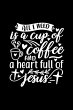 All I Need Is A Cup Of Coffee And A... - Bild 1