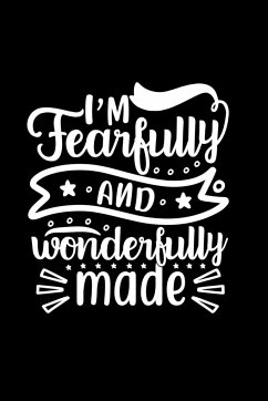 I Am Fearfully And Wonderfully Made - Creations, Joyful