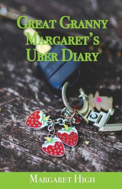 Great Granny Margaret's Uber Diary - High, Margaret