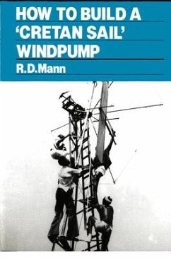How to Build a Cretan Sail Windpump - Mann, Bob