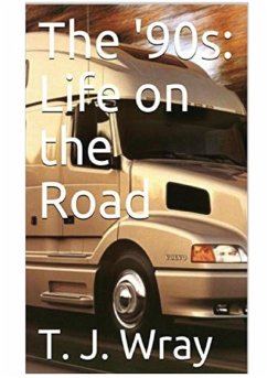 The '90s - Life on the Road - Wray, T. J.