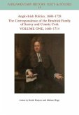 Anglo-Irish Politics, 1680 - 1728: The Correspondence of the Brodrick Family of Surrey and County Cork, Volume 1