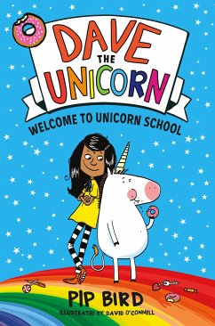 Dave the Unicorn: Welcome to Unicorn School - Bird, Pip