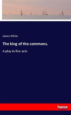 The king of the commons. - White, James