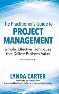 The Practitioner's Guide to Project Management - Carter, Lynda