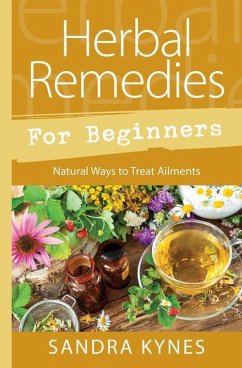 Herbal Remedies for Beginners - Kynes, Sandra
