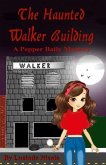 The Haunted Walker Building: A Pepper Baily Mystery