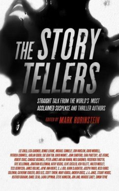 The Storytellers: Straight Talk from the World's Most Acclaimed Suspense and Thriller Authors - Rubinstein, Mark