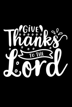 Give Thanks To The Lord - Creations, Joyful