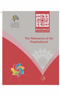 Muhammad The Messenger of Allah The Relevance of his Prophethood - Center, Osoul