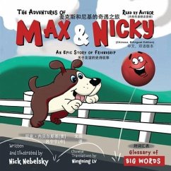 The Adventures of Max and Nicky (Chinese, Bilingual Edition): An Epic Story of Friendship - Nebelsky, Nick