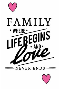 Family Where Life Begins And Love Never Ends - Creations, Joyful