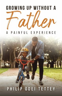 Growing up without a Father a painful experience (eBook, ePUB) - Tetty, Philip Odei