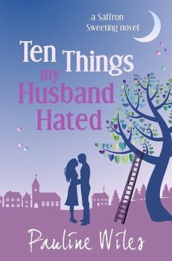 Ten Things My Husband Hated: a Saffron Sweeting novel - Wiles, Pauline