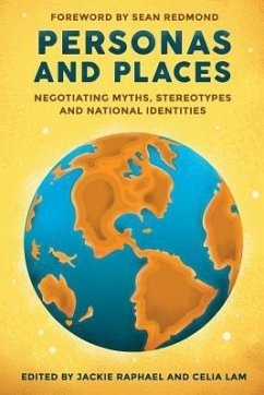 Personas and Places: Negotiating Myths, Stereotypes and National Identities - Lam, Celia