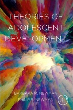 Theories of Adolescent Development - Newman, Barbara M.;Newman, Philip R.