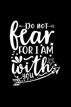 Do Not Fear For I Am With You - Creations, Joyful