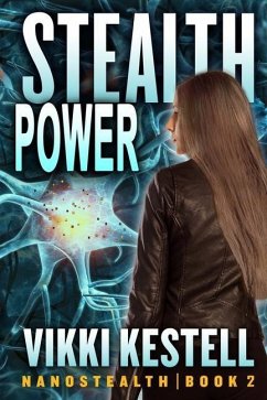 Stealth Power (Nanostealth Book 2) - Kestell, Vikki