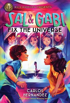 Rick Riordan Presents Sal and Gabi Fix the Universe (a Sal and Gabi Novel, Book 2) - Hernandez, Carlos