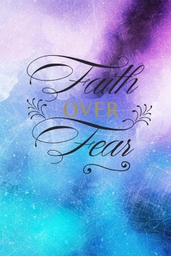 Faith Over Fear - Creations, Joyful