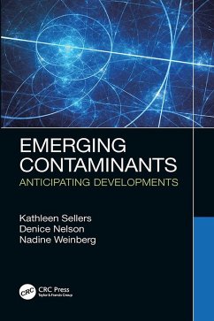 Emerging Contaminants (eBook, ePUB) - Sellers, Kathleen; Nelson, Denice K.; Weinberg, Nadine