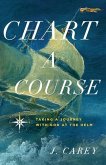 Chart A Course: Taking a Journey With God at the Helm