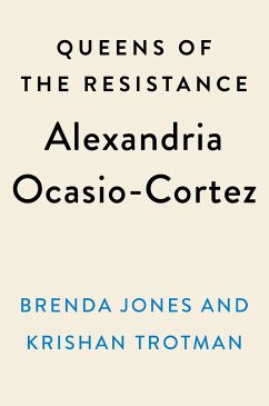 Queens of the Resistance: Alexandria Ocasio-Cortez: A Biography - Jones, Brenda; Trotman, Krishan