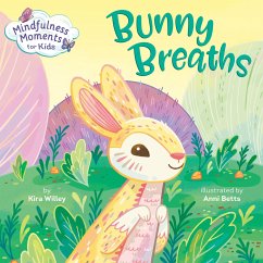 Mindfulness Moments for Kids: Bunny Breaths - Willey, Kira