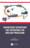 Engineering Separations Unit Operations for Nuclear Processing (eBook, PDF)