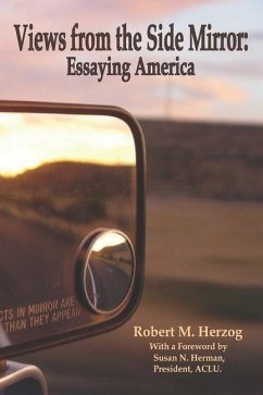 Views from the Side Mirror: Essaying America - Herzog, Robert M.