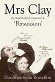 Mrs Clay: The Austen Expert's Companion to 'Persuasion'