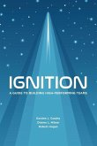 Ignition: A Guide to Building High-Performing Teams