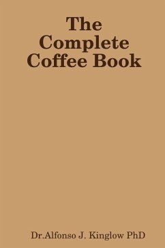 The Complete Coffee Book - Kinglow, Alfonso J.