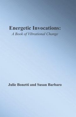 Energetic Invocations - Barbaro, Susan; Bonetti, Julie