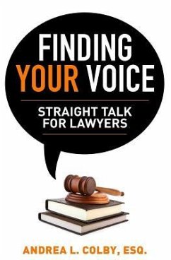 Finding Your Voice: Straight Talk for Lawyers - Colby Esq, Andrea L.