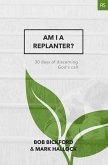 Am I a Replanter?: 30 Days of Discerning God's Call