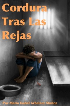 Cordura Tras Las Rejas - Arbelaez Muñoz, Maria Isabel