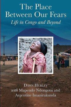 The Place Between Our Fears - Ndongotsi, Mapendo; Imanirakunda, Argentine; Hurley, Dawn