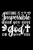 Nothing Is Impossible When You Have God On Your Side