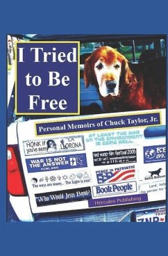 I Tried to Be Free: Personal Memoirs of Chuck Taylor, Jr. - Taylor Jr, Chuck