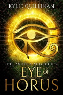 Eye of Horus (The Amarna Age, #3) (eBook, ePUB) - Quillinan, Kylie