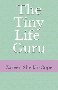 The Tiny Life Guru - Sheikh-Cope, Zareen