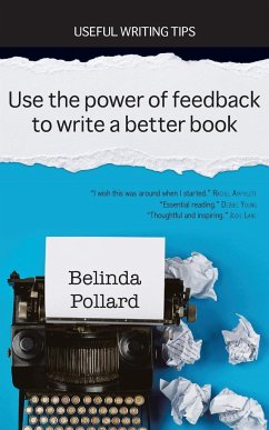 Use the Power of Feedback to Write a Better Book - Pollard, Belinda