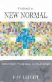 Finding A New Normal: Permission To Be Real In Your Grief